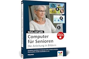 Computer für Senioren: Die Anleitung in Bildern. Schritt für Schritt den PC entdecken und verstehen. Große, leserfreundliche Schrift (5. Auflage)