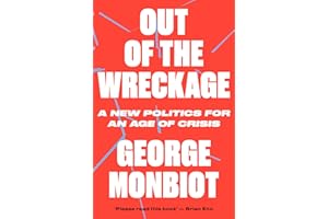Out of the Wreckage: A New Politics for an Age of Crisis