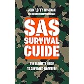 SAS Survival Guide: The Ultimate Guide to Surviving Anywhere