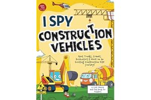 I Spy Construction Vehicles: Spot Trucks, Cranes, Excavators & More on an Exciting Construction Site Journey! A Cute Search and Find Book for Toddlers