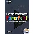L'art des présentations Powerpoint : De la réalisation technique à la performance oratoire. Avec cd-rom.