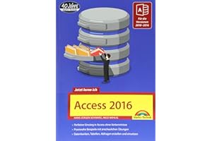Access 2016 - Jetzt lerne ich: Das Komplettpaket für den erfolgreichen Einstieg. Mit vielen Beispielen und Übungen. Für die Versionen 2010 - 2016 geeignet: Für die Versionen 2007 - 2016