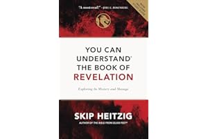 You Can Understand the Book of Revelation: Exploring Its Mystery and Message