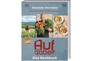 Aufgegabelt. Das Kochbuch: Eine kulinarische Entdeckungsreise. Über 65 Genussrezepte des TV-Kochs. Heimatverbunden, regional, bodenständig