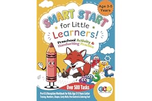 Smart Start for Little Learners! Preschool Activity & Handwriting Practice Book: Pre-K & Reception Workbook for Kids Age 3-5 Years. Letter Tracing, ... Early Math, Pen Control & Coloring Fun!