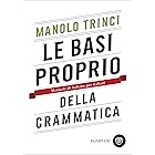 Le basi proprio della grammatica: Manuale di italiano per italiani