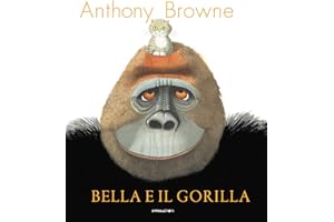 Bella e il gorilla. Ediz. a colori