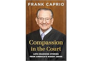 Compassion in the Court: Life-Changing Stories from America's Nicest Judge