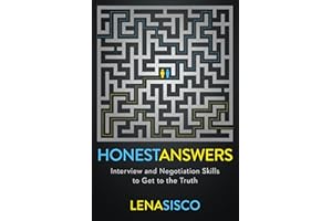 Honest Answers: Interview and Negotiation Skills to Get to the Truth