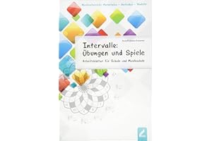 Intervalle: Übungen und Spiele: Arbeitsblätter für Schule und Musikschule (Musikunterricht: Materialien - Methoden - Modelle)