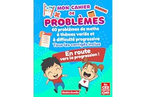 Mon cahier de problèmes: Livre d’exercices de Maths CE2 vers CM1 | 60 problèmes variés avec difficulté progressive / Idéal pour accompagner l’élève ... et sa progression en Mathématiques