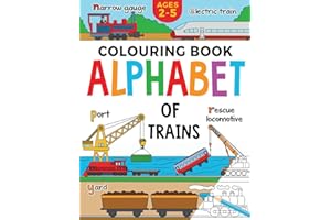 Train Colouring Book for Children: Alphabet of Trains: Kids Ages 2-5