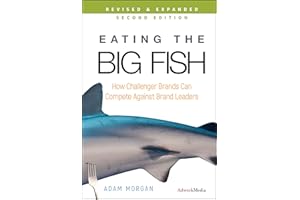 Eating the Big Fish: How Challenger Brands Can Compete Against Brand Leaders (Second Edition)