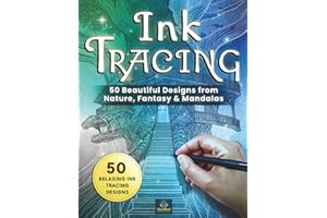 Ink Tracing Coloring Book for Adults: 50 Relaxing Reverse Coloring Designs from Nature, Fantasy & Mandalas for Mindful Focus and Stress Relief: Create ... Watercolor-Inspired Ink Tracing Pages