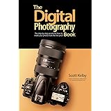 The Digital Photography Book: The Step-by-Step Secrets for how to Make Your Photos Look Like the Pros