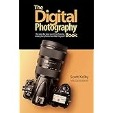 The Digital Photography Book: The Step-by-Step Secrets for how to Make Your Photos Look Like the Pros: 1