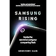 Samsung Rising: Inside the secretive company conquering Tech