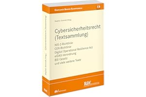 Cybersicherheitsrecht (Textsammlung): NIS-2-Richtlinie, CER-Richtlinie, Digital Operational Resilience Act, eIDAS-Verordnung, BSI Gesetz und viele ... (CB - Compliance Berater Schriftenreihe)