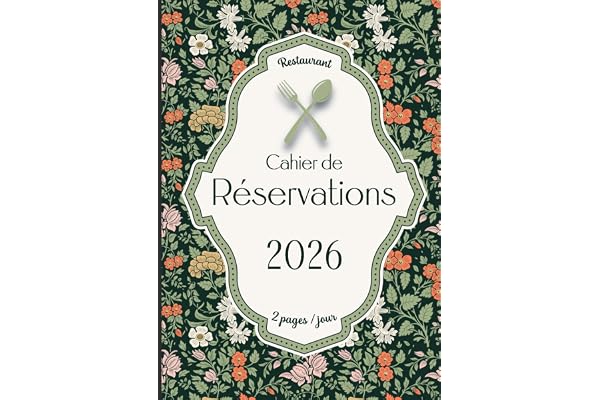 Cahier de Réservation Restaurant: Agenda daté pour restaurants, bistrots ou hôtels - 365 jours - 1 jour = 2 pages (Déjeuner /Dîner).
