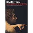 Lo stupore e la bellezza. Meraviglia e seduzione dell'arte cristiana. Ediz. a colori