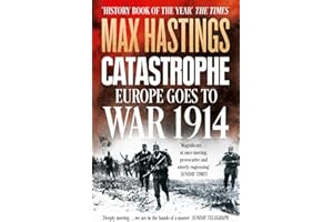 Catastrophe: Europe Goes to War 1914