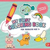 MY FIRST COLORING BOOK FOR TODDLERS AGE 1+: The coloring book for the first works of art for doodling and coloring for toddle