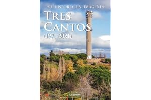 Tres Cantos. Su historia en imágenes