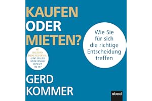 Kaufen oder mieten?: Wie Sie für sich die richtige Entscheidung treffen
