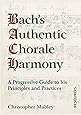 Bach's Authentic Chorale Harmony - Resources: A Progressive Guide to his Principles and Practices: 2