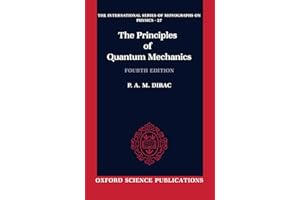 The Principles Of Quantum Mechanics (International Series Of Monographs On Physics)