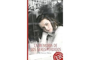 La memoria de los seres perdidos: Spanische Lektüre für das 4. und 5. Lernjahr (Easy Readers (Spanisch))