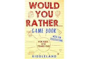 Would You Rather Game Book: For Kids 6-12 Years Old: The Book of Silly Scenarios, Challenging Choices, and Hilarious Situations the Whole Family Will Love (Game Book Gift Ideas)