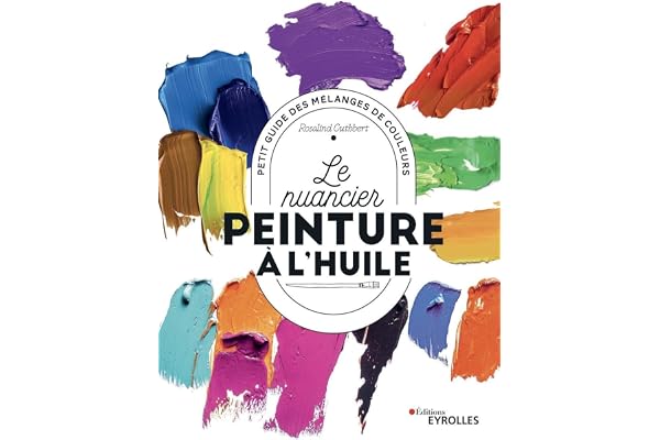 Le nuancier peinture à l'huile: Petit guide des mélanges de couleurs