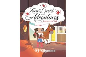 Zoey's Great Adventures - Learns to Talk: The healing power of horse therapy
