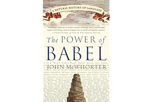 The Power of Babel: A Natural History of Language