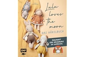 Lulu loves the moon - das Häkelbuch: Löwe, Reh, Igel und noch mehr traumhaft süße Amigurumis im Vintagestil häkeln
