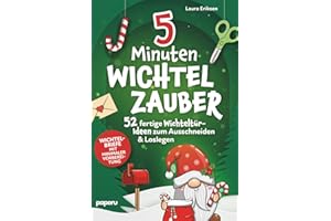 5-Minuten Wichtelzauber: 52 fertige Wichteltür-Ideen zum Ausschneiden & Loslegen – Wichtelbriefe mit minimaler Vorbereitung