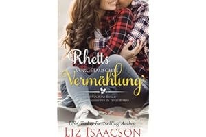 Rhetts vorgetäuschte Vermählung: Milliardärsbrüder in Three Rivers (Romanze auf der Seven Sons-Ranch, Band 1)