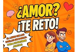 ¿Amor? ¡Te reto!: El libro de los duelos de pareja para divertirse juntos!