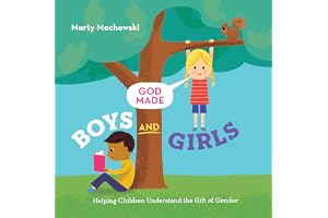 God Made Boys and Girls: Helping Children Understand the Gift of Gender
