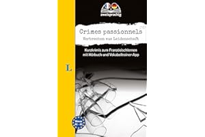 Langenscheidt Krimi zweisprachig Französisch - Crimes passionnels - Verbrechen aus Leidenschaft (A1/A2): Kurzkrimis zum Französischlernen mit Hörbuch und Vokabeltrainer-App