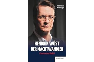 Hendrik Wüst - Der Machtwandler: Karriere und Kalkül