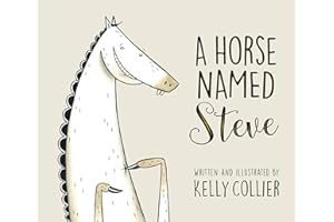 KIDS CAN PRESS A Horse Named Steve: 1 (Steve the Horse)