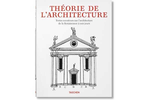 Théorie de l'architecture. Textes novateurs sur l'architecture de la Renaissance à nos jours