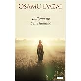 Indigno de Ser Humano - Osamu Dazai (Selecci&oacute;n)