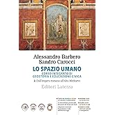 Lo spazio umano. Corso integrato di geostoria e educazione civica. Per le Scuole superiori. Con e-book. Con espansione online