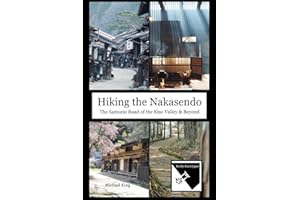 Hiking the Nakasendo: The Samurai Road of the Kiso Valley and Beyond