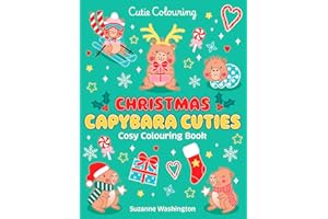 Christmas Capybara Cuties: The Relaxing Colouring Book Full of Adorable Festive Characters (Cutie Colouring)