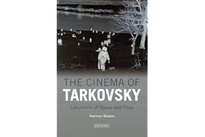 The Cinema of Tarkovsky: Labyrinths of Space and Time (KINO - The Russian and Soviet Cinema)