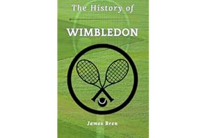 The History of Wimbledon: Grand Slam Glory: Traditions, Champions, and Legendary Matches